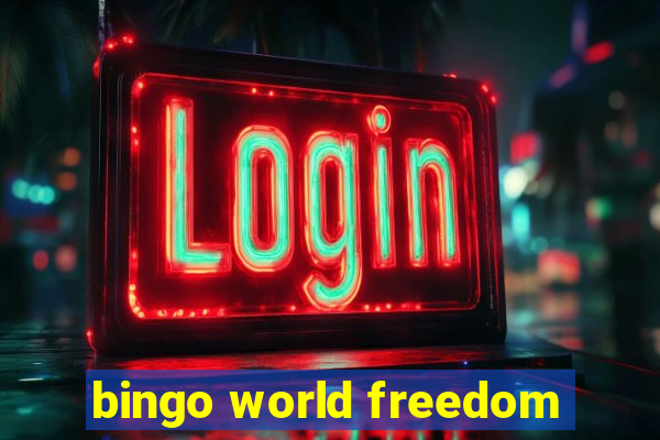 bingo world freedom