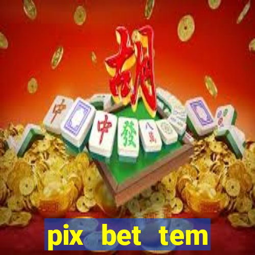 pix bet tem pagamento antecipado