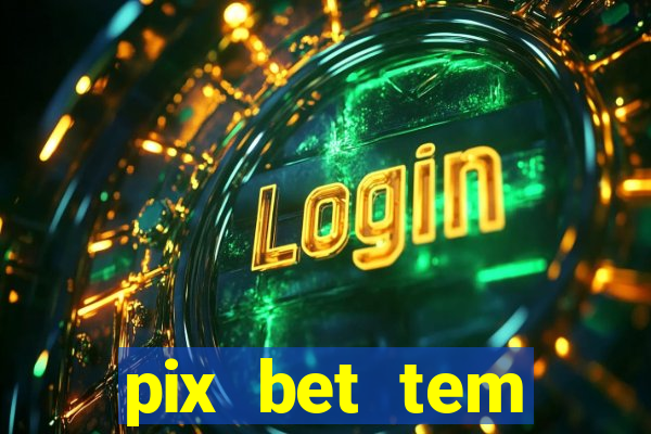 pix bet tem pagamento antecipado