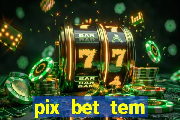 pix bet tem pagamento antecipado