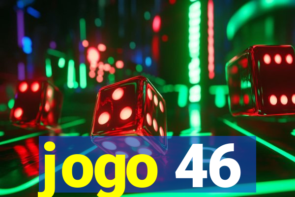 jogo 46