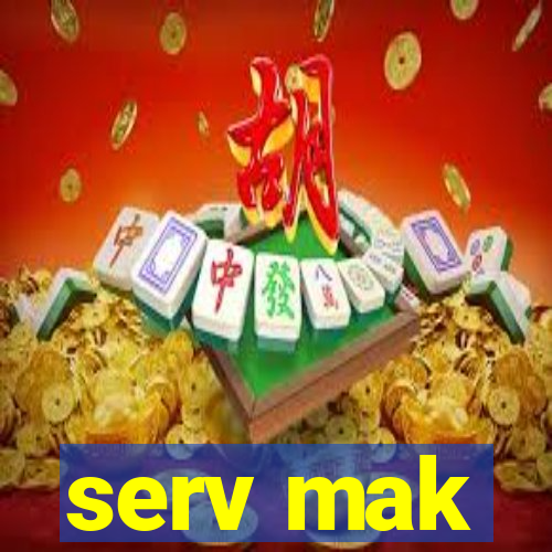 serv mak