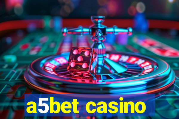 a5bet casino