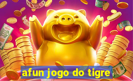 afun jogo do tigre