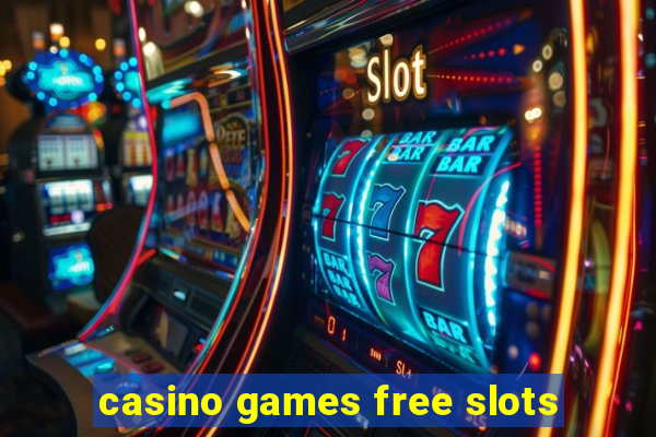 casino games free slots