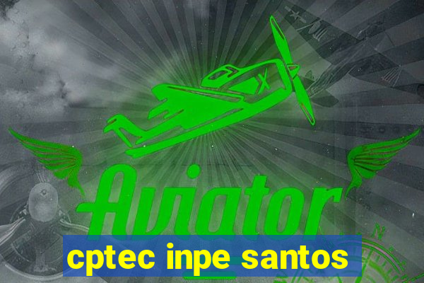 cptec inpe santos