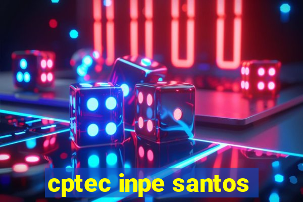 cptec inpe santos