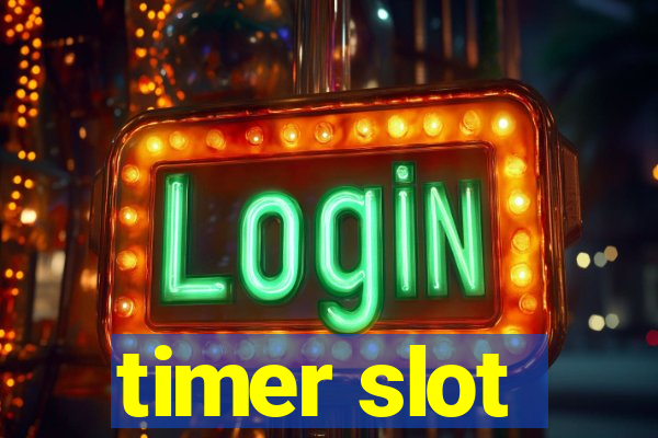 timer slot