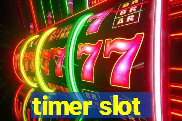 timer slot