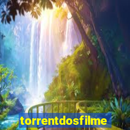 torrentdosfilmes