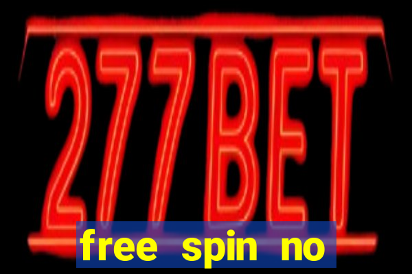 free spin no deposit slots