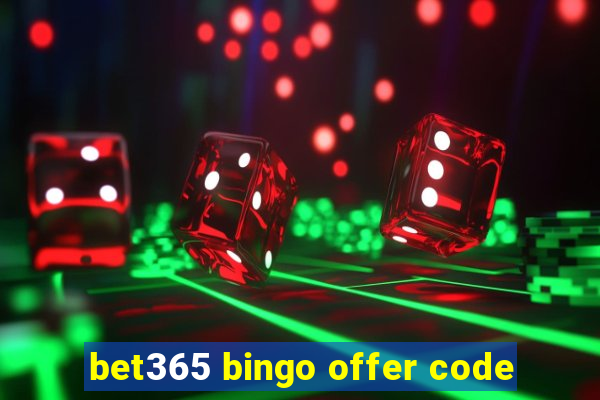 bet365 bingo offer code