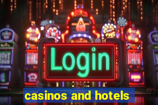 casinos and hotels