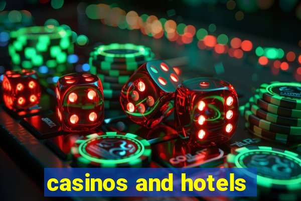 casinos and hotels