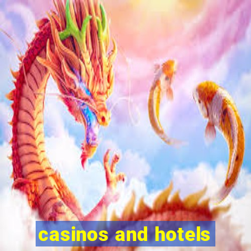 casinos and hotels