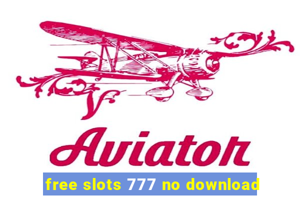 free slots 777 no download