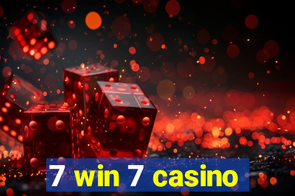 7 win 7 casino