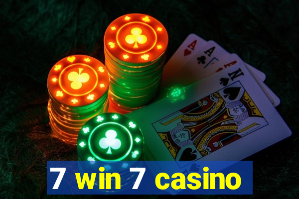 7 win 7 casino