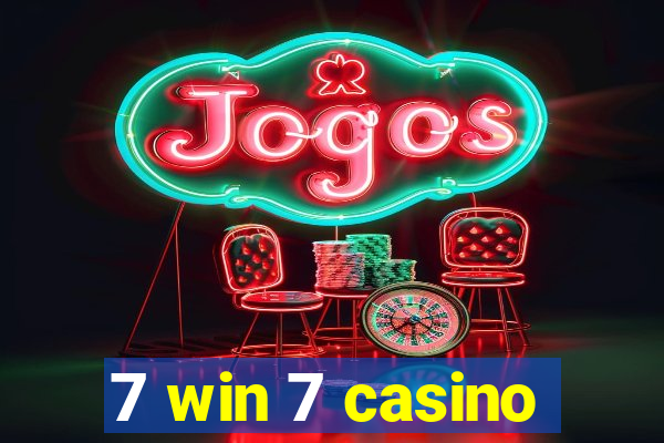 7 win 7 casino