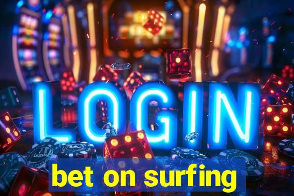 bet on surfing