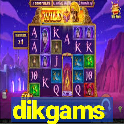 dikgams