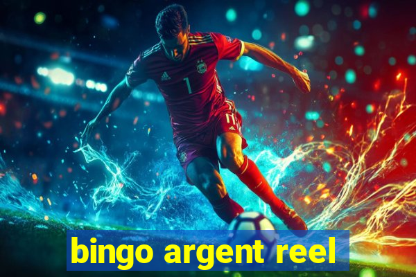 bingo argent reel