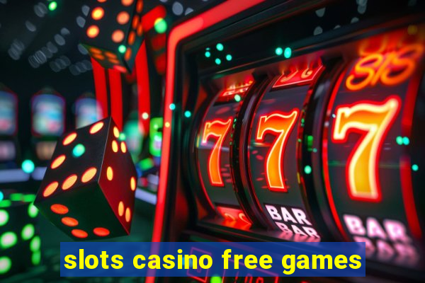 slots casino free games