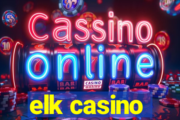 elk casino