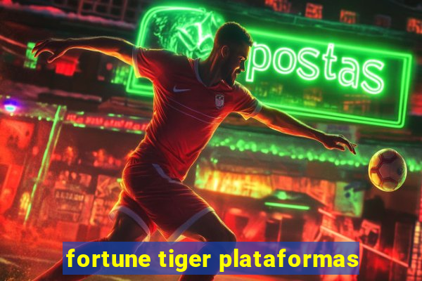 fortune tiger plataformas