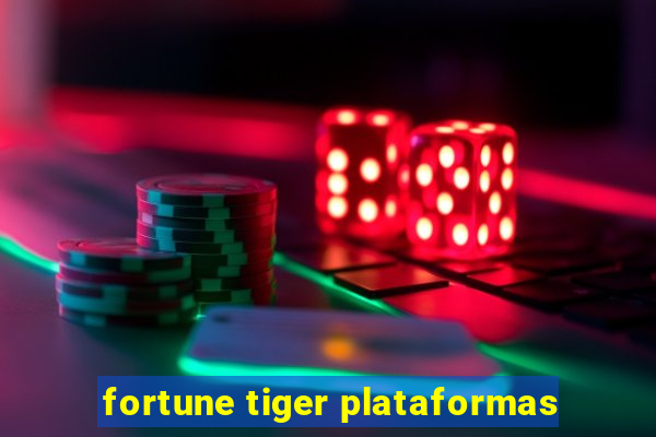 fortune tiger plataformas