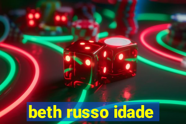 beth russo idade