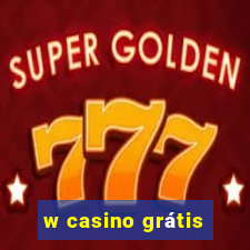 w casino grátis