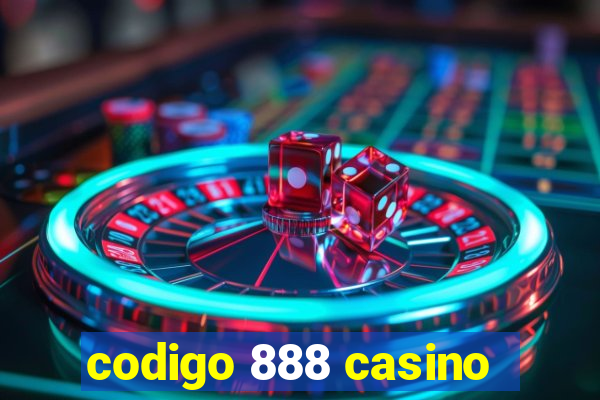 codigo 888 casino