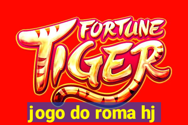 jogo do roma hj