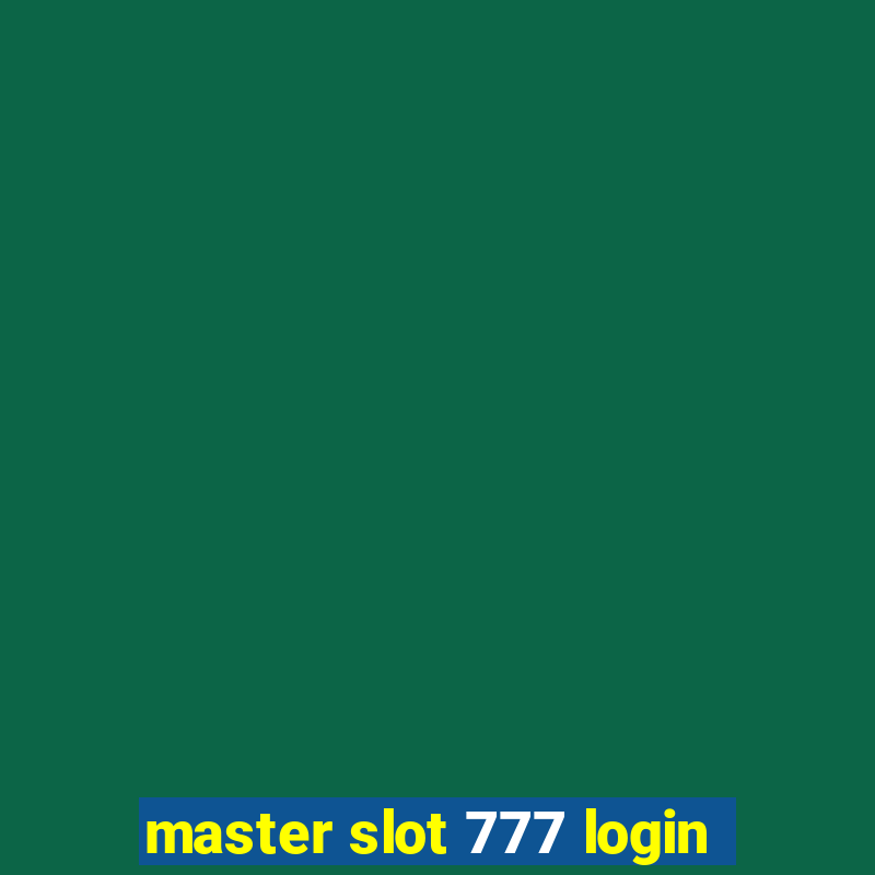 master slot 777 login