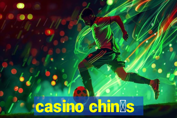 casino chin锚s