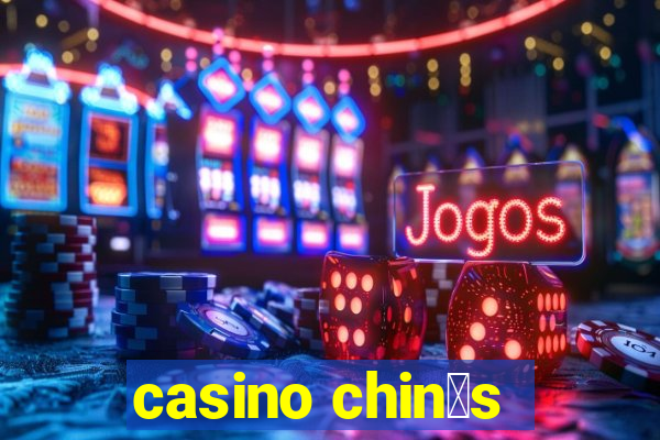 casino chin锚s