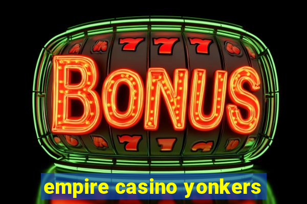 empire casino yonkers