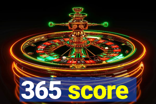 365 score