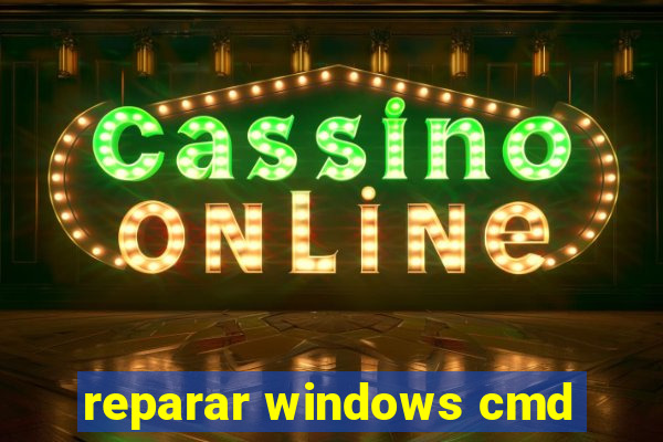 reparar windows cmd