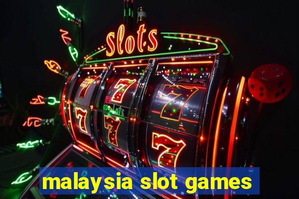 malaysia slot games