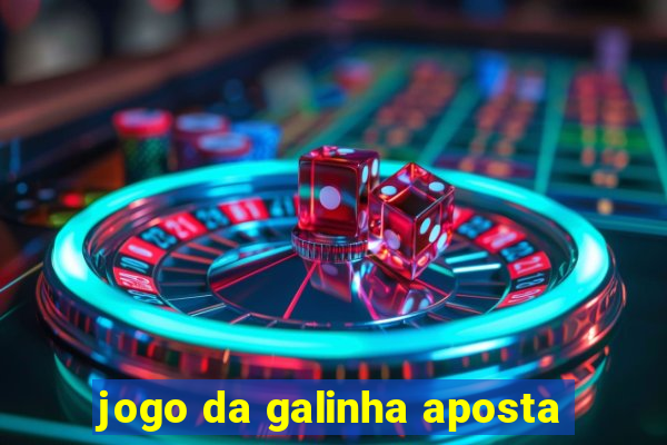 jogo da galinha aposta