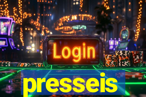 presseis