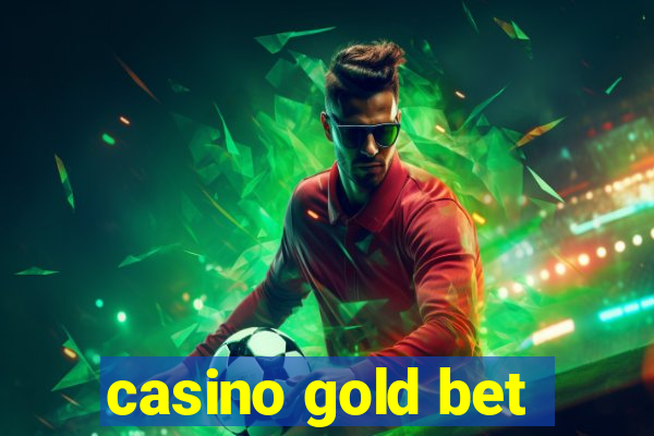 casino gold bet