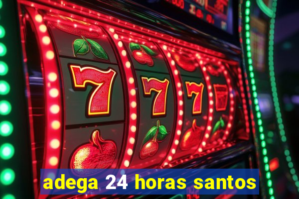 adega 24 horas santos