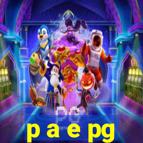 p a e pg