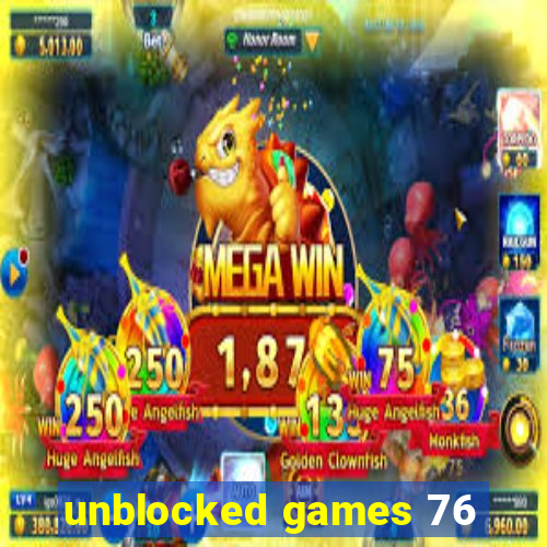 unblocked games 76