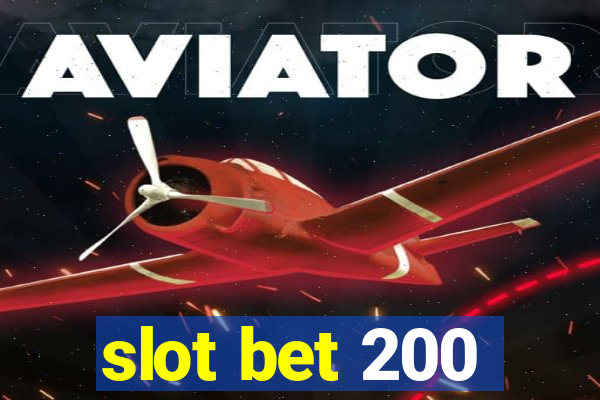 slot bet 200