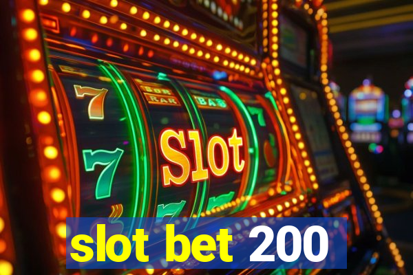 slot bet 200