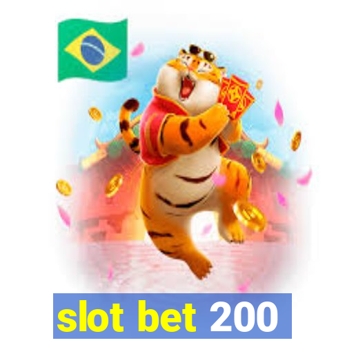 slot bet 200